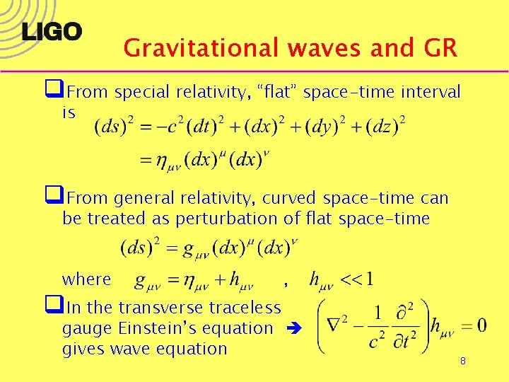 Gravitational waves and GR q. From special relativity, “flat” space-time interval is q. From