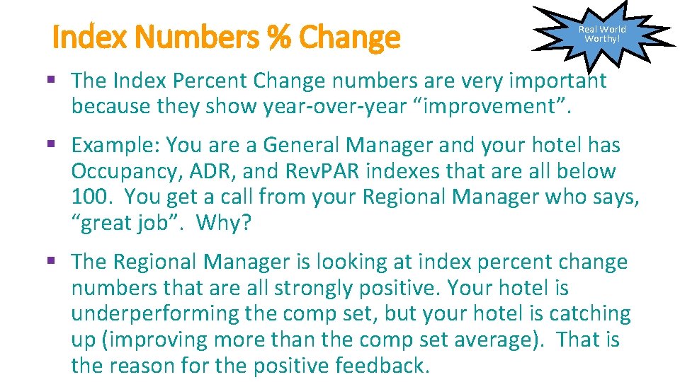 Index Numbers % Change Real World Worthy! § The Index Percent Change numbers are