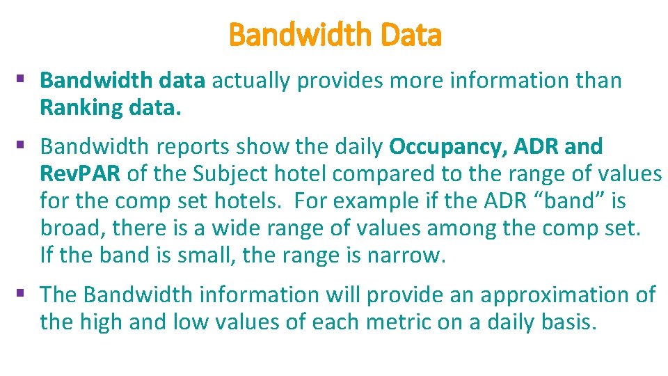 Bandwidth Data § Bandwidth data actually provides more information than Ranking data. § Bandwidth