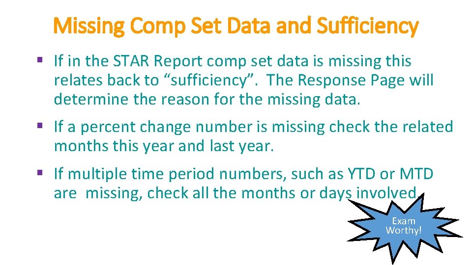 Missing Comp Set Data and Sufficiency § If in the STAR Report comp set