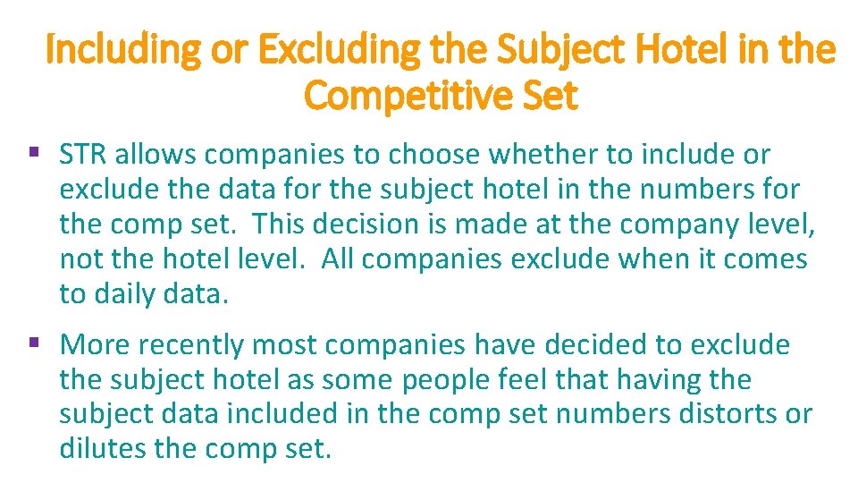 Including or Excluding the Subject Hotel in the Competitive Set § STR allows companies