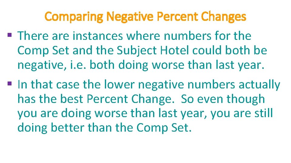 Comparing Negative Percent Changes § There are instances where numbers for the Comp Set