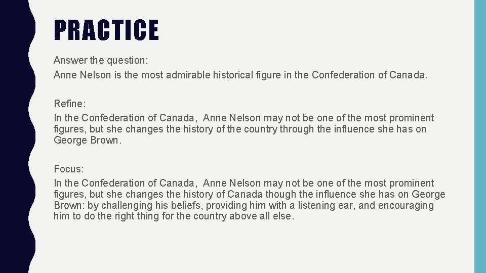 PRACTICE Answer the question: Anne Nelson is the most admirable historical figure in the