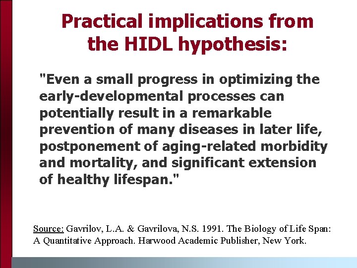 Practical implications from the HIDL hypothesis: "Even a small progress in optimizing the early-developmental