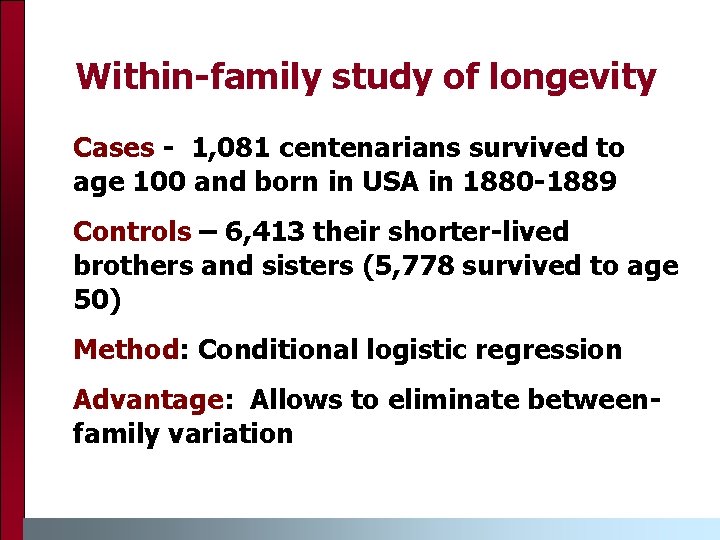 Within-family study of longevity Cases - 1, 081 centenarians survived to age 100 and