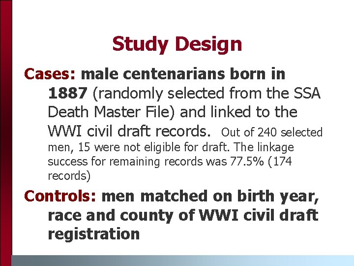 Study Design Cases: male centenarians born in 1887 (randomly selected from the SSA Death