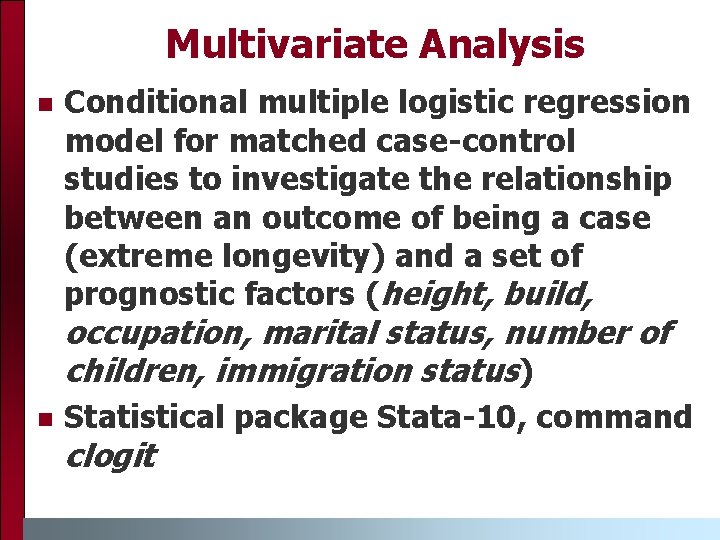 Multivariate Analysis Conditional multiple logistic regression model for matched case-control studies to investigate the