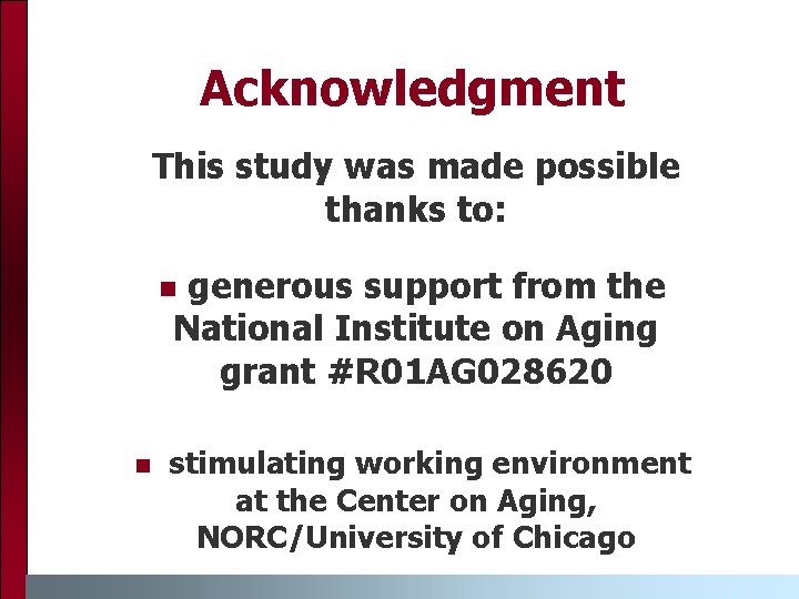 Acknowledgment This study was made possible thanks to: generous support from the National Institute