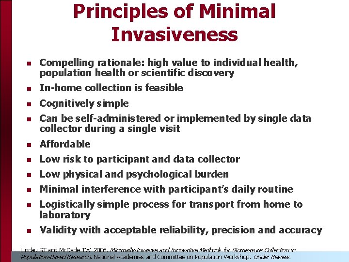 Principles of Minimal Invasiveness Compelling rationale: high value to individual health, population health or