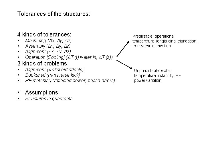 Tolerances of the structures: 4 kinds of tolerances: • • Machining (Δx, Δy, Δz)