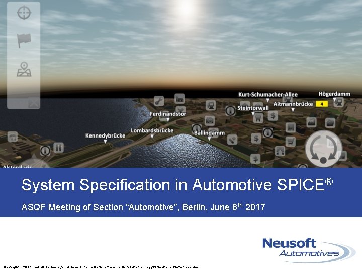 System Specification in Automotive SPICE® ASQF Meeting of Section “Automotive”, Berlin, June 8 th System Specification in Automotive SPICE® ASQF Meeting of Section “Automotive”, Berlin, June 8 th