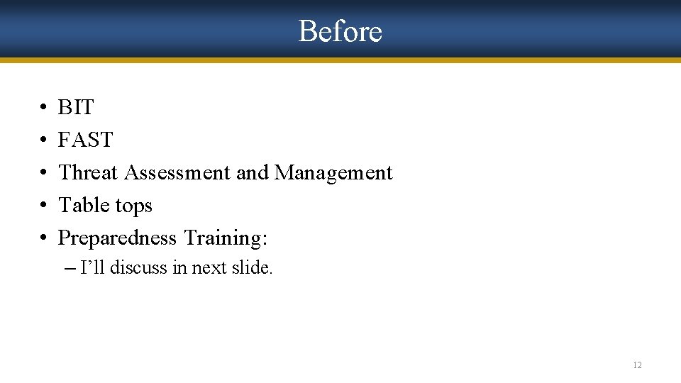 Before • • • BIT FAST Threat Assessment and Management Table tops Preparedness Training: