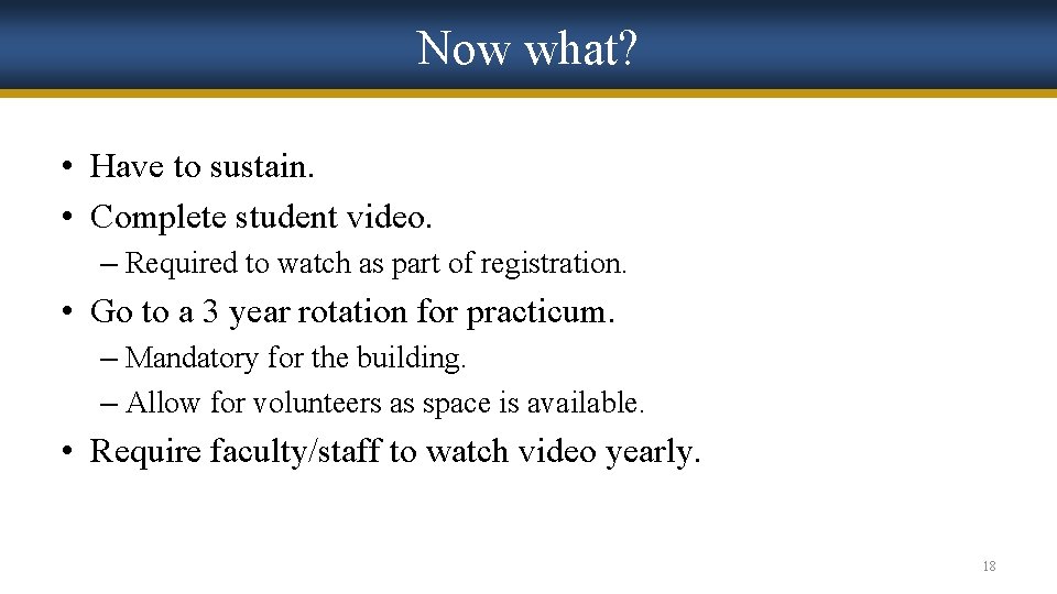 Now what? • Have to sustain. • Complete student video. – Required to watch