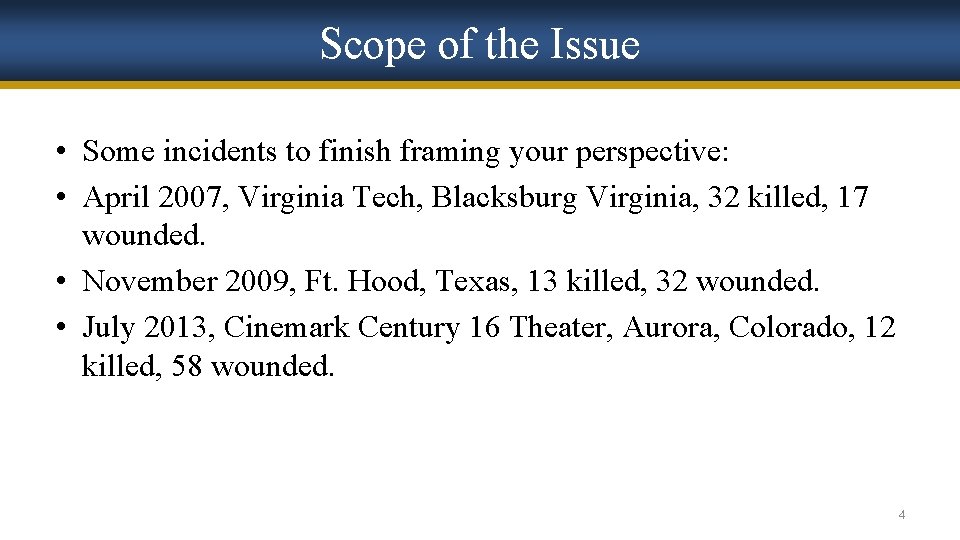 Scope of the Issue • Some incidents to finish framing your perspective: • April