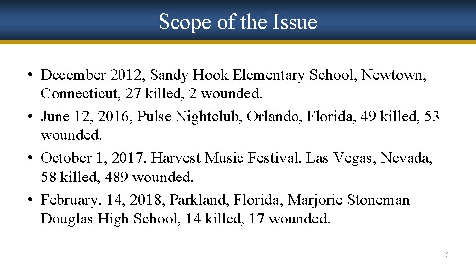 Scope of the Issue • December 2012, Sandy Hook Elementary School, Newtown, Connecticut, 27