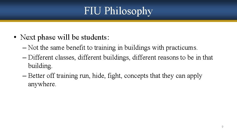 FIU Philosophy • Next phase will be students: – Not the same benefit to