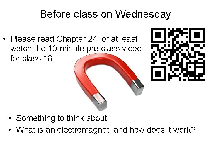 Before class on Wednesday • Please read Chapter 24, or at least watch the