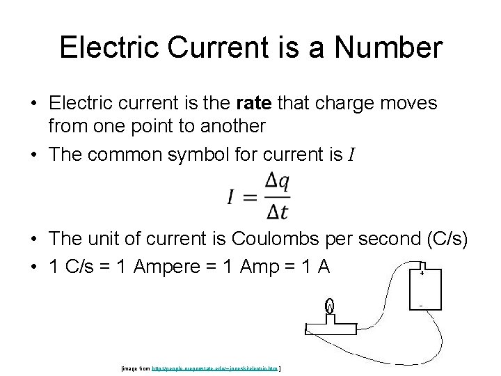 Electric Current is a Number • Electric current is the rate that charge moves