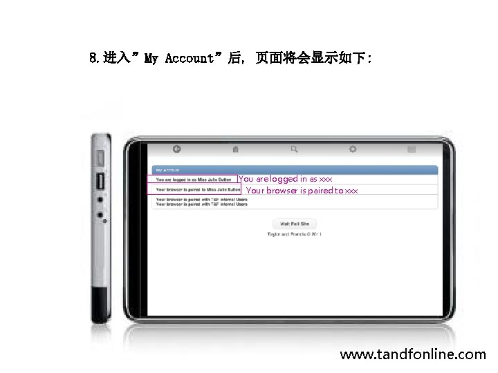 8. 进入”My Account”后, 页面将会显示如下: You are logged in as xxx Your browser is paired