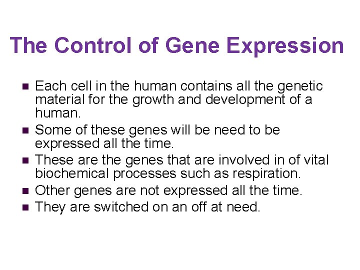 The Control of Gene Expression n n Each cell in the human contains all The Control of Gene Expression n n Each cell in the human contains all