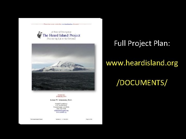 Full Project Plan: www. heardisland. org /DOCUMENTS/ 