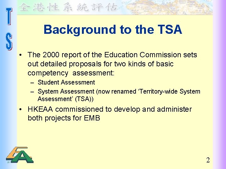 Background to the TSA • The 2000 report of the Education Commission sets out