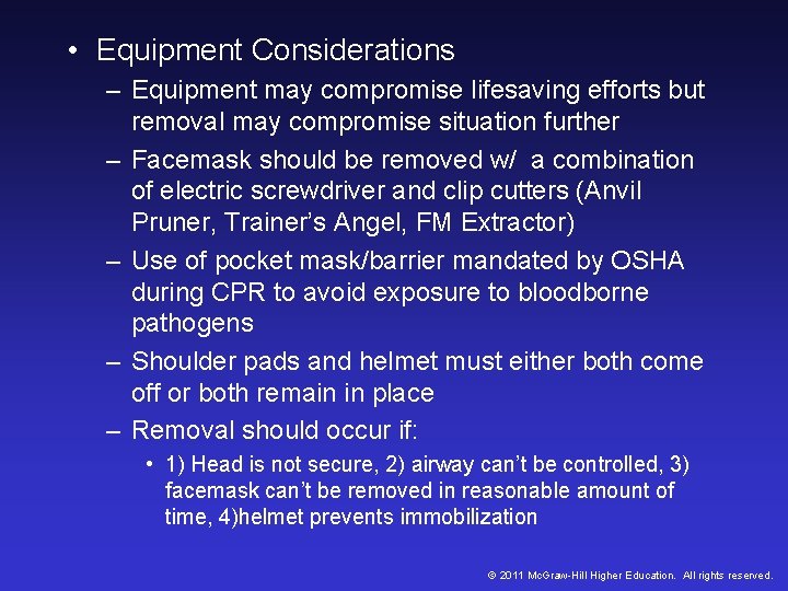 • Equipment Considerations – Equipment may compromise lifesaving efforts but removal may compromise • Equipment Considerations – Equipment may compromise lifesaving efforts but removal may compromise