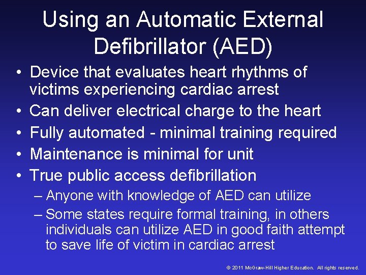 Using an Automatic External Defibrillator (AED) • Device that evaluates heart rhythms of victims Using an Automatic External Defibrillator (AED) • Device that evaluates heart rhythms of victims
