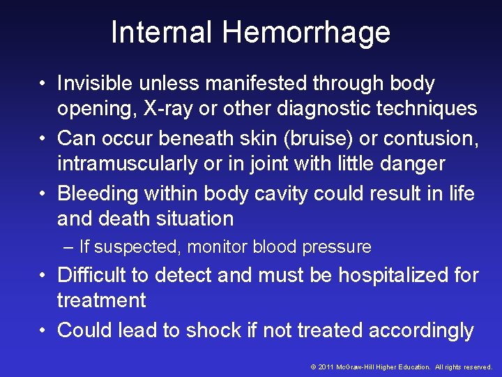 Internal Hemorrhage • Invisible unless manifested through body opening, X-ray or other diagnostic techniques Internal Hemorrhage • Invisible unless manifested through body opening, X-ray or other diagnostic techniques