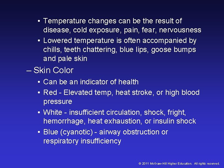 • Temperature changes can be the result of disease, cold exposure, pain, fear, • Temperature changes can be the result of disease, cold exposure, pain, fear,