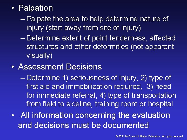 • Palpation – Palpate the area to help determine nature of injury (start • Palpation – Palpate the area to help determine nature of injury (start