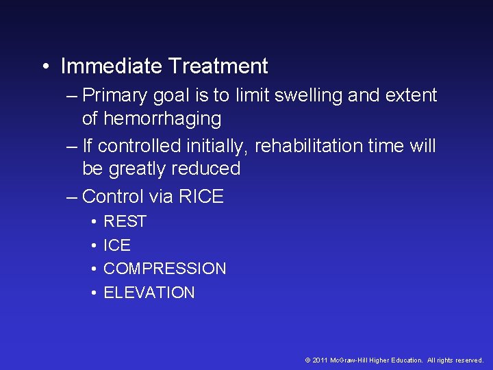 • Immediate Treatment – Primary goal is to limit swelling and extent of • Immediate Treatment – Primary goal is to limit swelling and extent of
