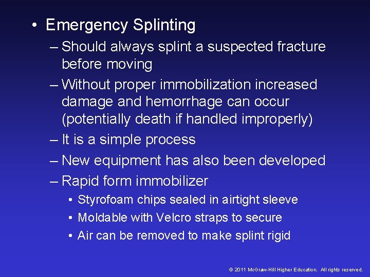 • Emergency Splinting – Should always splint a suspected fracture before moving – • Emergency Splinting – Should always splint a suspected fracture before moving –