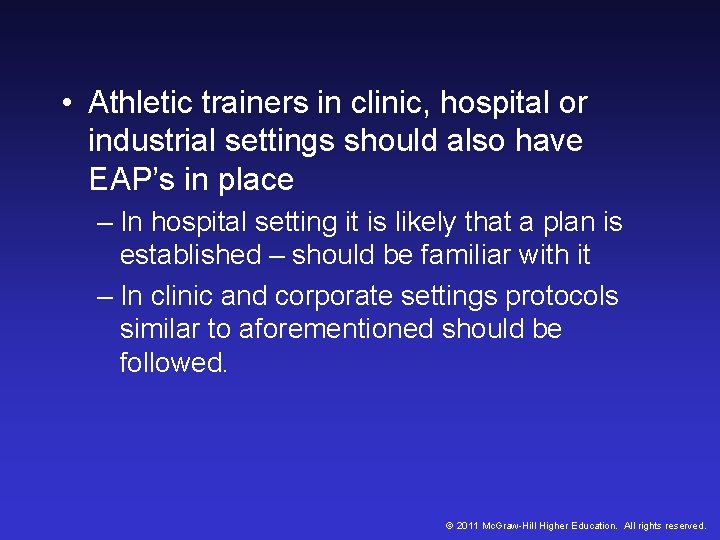 • Athletic trainers in clinic, hospital or industrial settings should also have EAP’s • Athletic trainers in clinic, hospital or industrial settings should also have EAP’s