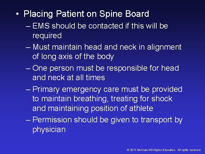 • Placing Patient on Spine Board – EMS should be contacted if this • Placing Patient on Spine Board – EMS should be contacted if this