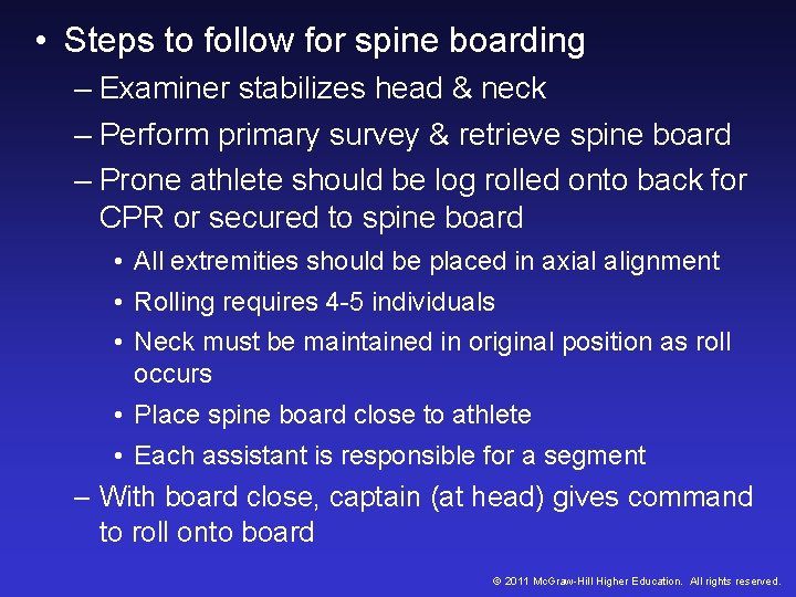 • Steps to follow for spine boarding – Examiner stabilizes head & neck • Steps to follow for spine boarding – Examiner stabilizes head & neck