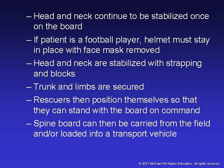 – Head and neck continue to be stabilized once on the board – If – Head and neck continue to be stabilized once on the board – If