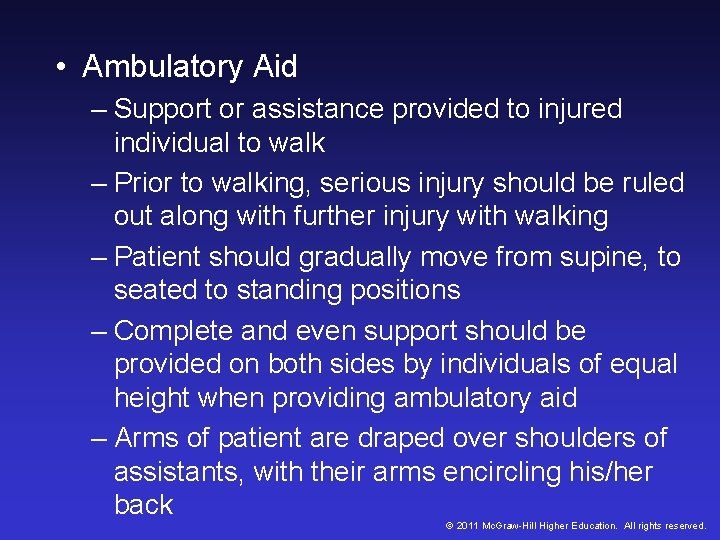 • Ambulatory Aid – Support or assistance provided to injured individual to walk • Ambulatory Aid – Support or assistance provided to injured individual to walk