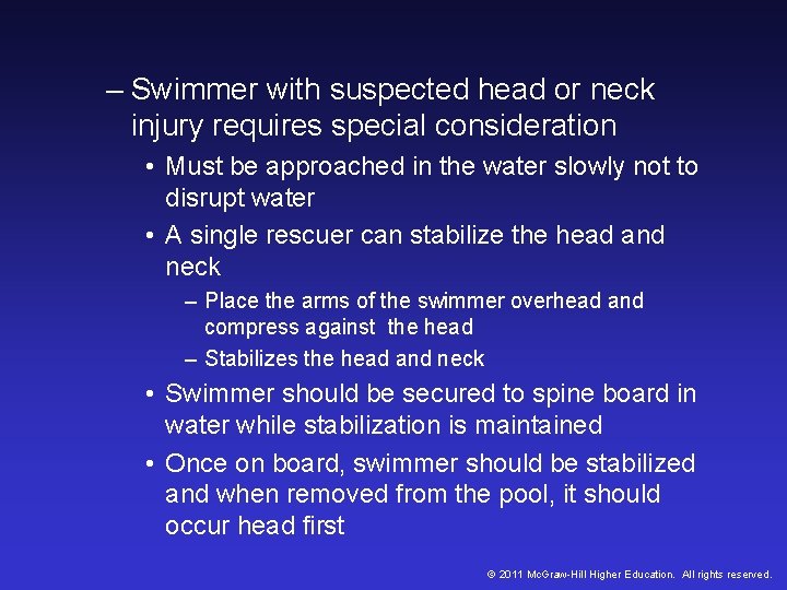 – Swimmer with suspected head or neck injury requires special consideration • Must be – Swimmer with suspected head or neck injury requires special consideration • Must be