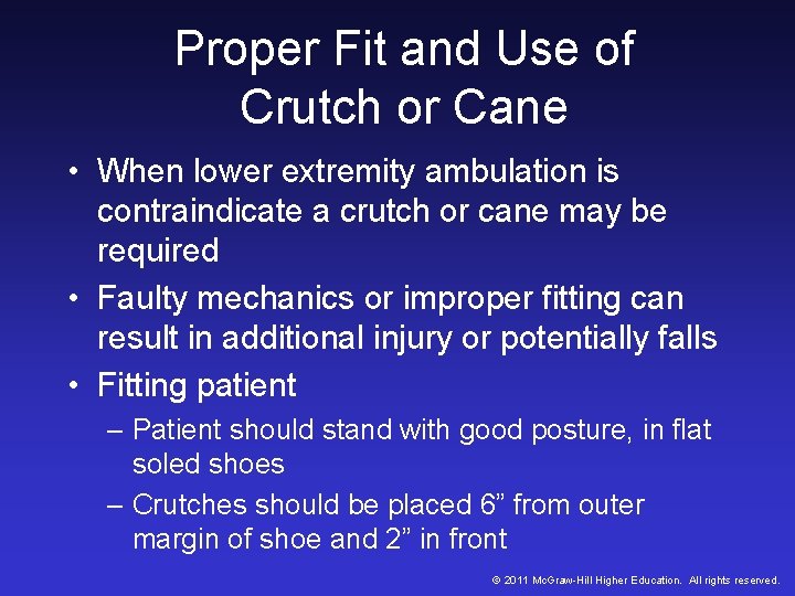 Proper Fit and Use of Crutch or Cane • When lower extremity ambulation is Proper Fit and Use of Crutch or Cane • When lower extremity ambulation is