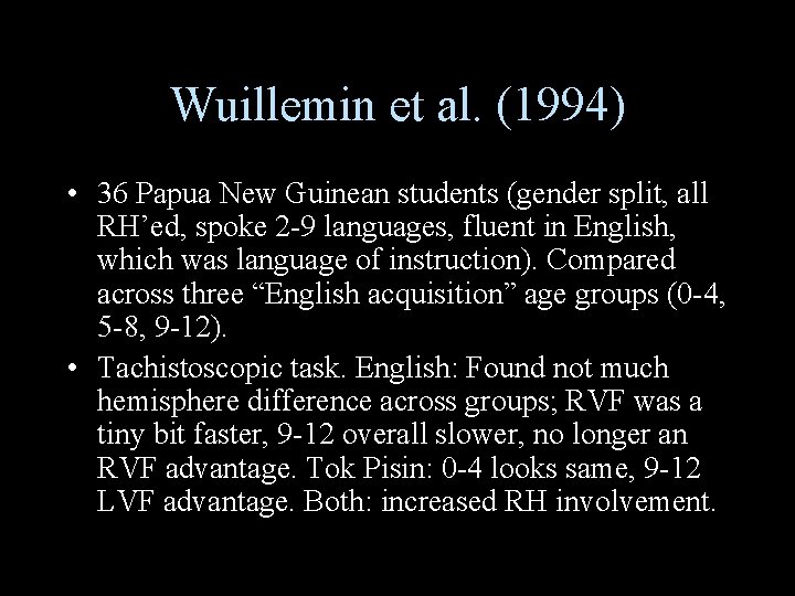 Wuillemin et al. (1994) • 36 Papua New Guinean students (gender split, all RH’ed,