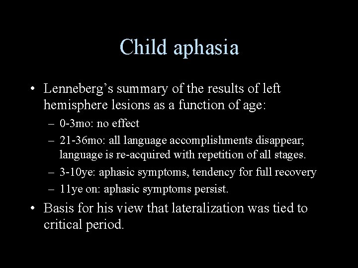 Child aphasia • Lenneberg’s summary of the results of left hemisphere lesions as a