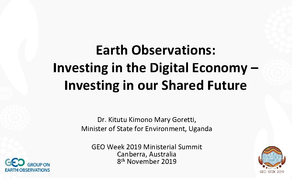 Earth Observations: Investing in the Digital Economy – Investing in our Shared Future Dr.