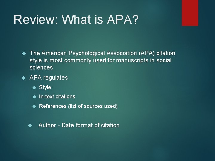 Review: What is APA? The American Psychological Association (APA) citation style is most commonly