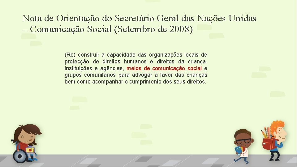 Nota de Orientação do Secretário Geral das Nações Unidas – Comunicação Social (Setembro de