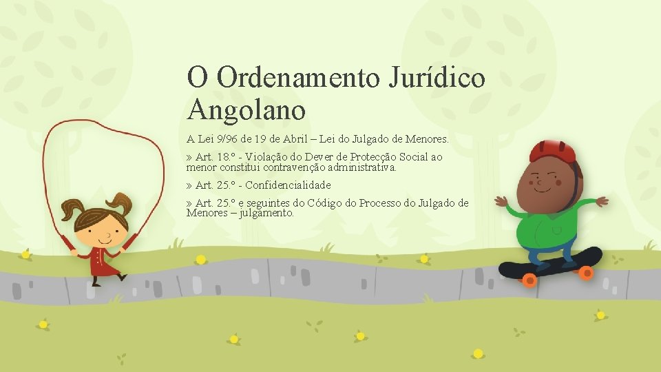 O Ordenamento Jurídico Angolano A Lei 9/96 de 19 de Abril – Lei do