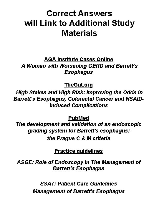 Correct Answers will Link to Additional Study Materials AGA Institute Cases Online A Woman