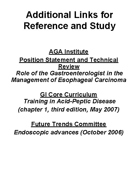 Additional Links for Reference and Study AGA Institute Position Statement and Technical Review Role