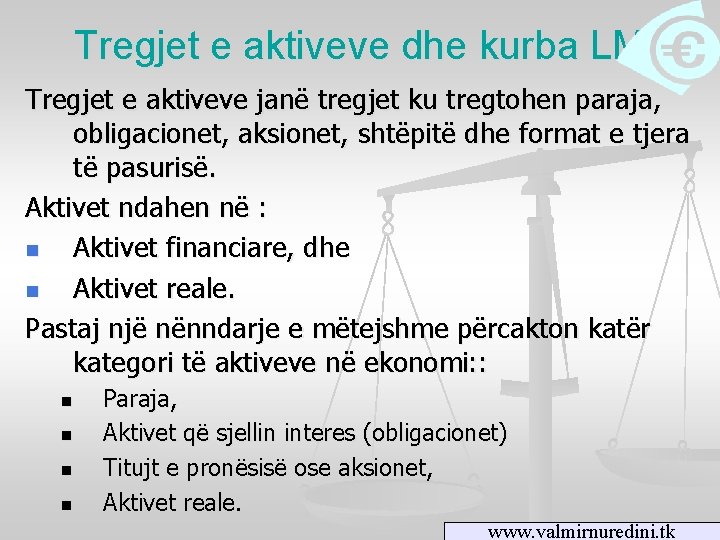 Tregjet e aktiveve dhe kurba LM Tregjet e aktiveve janë tregjet ku tregtohen paraja,