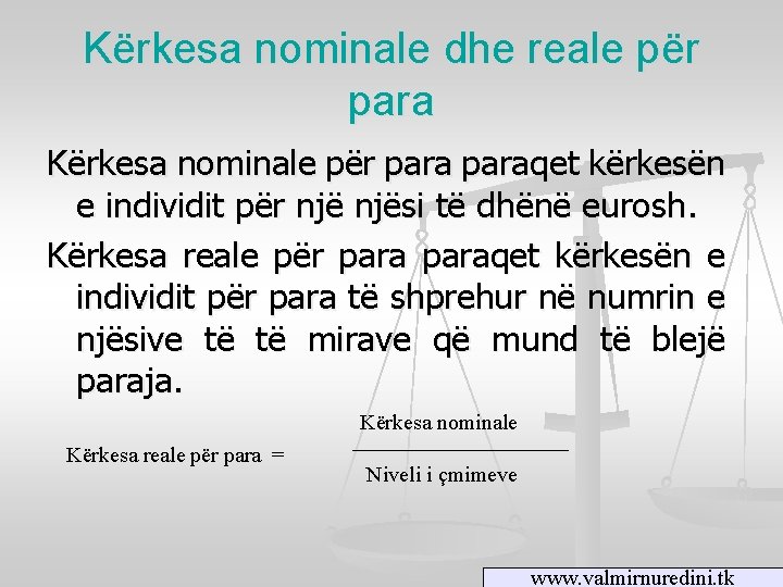 Kërkesa nominale dhe reale për para Kërkesa nominale për paraqet kërkesën e individit për